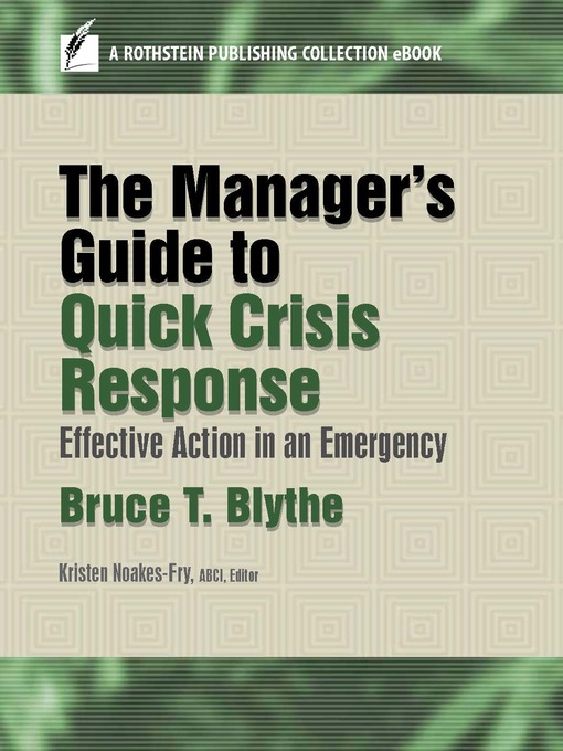 Title details for The Manager's Guide to Quick Crisis Response by Bruce T. Blythe - Available